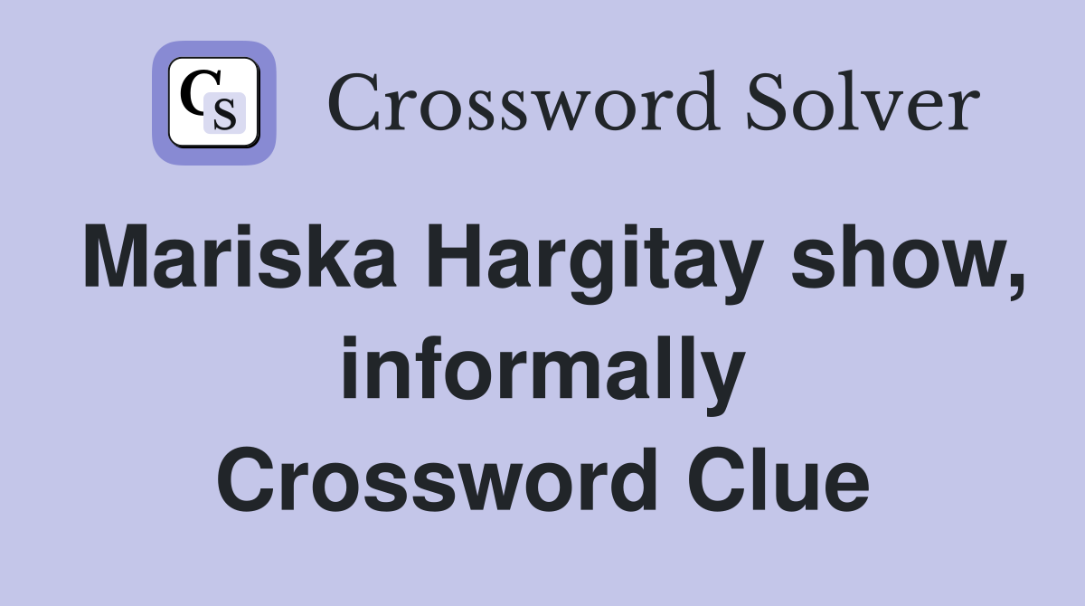 Mariska Hargitay show, informally Crossword Clue Answers Crossword